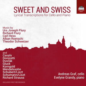 Sweet and Swiss - Lyrical Transcriptions for Cello and Piano