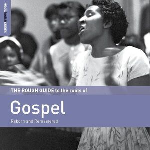 Rough Guide To The Roots Of Gospel (Various Artists)