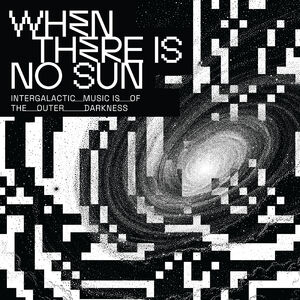 When There Is No Sun