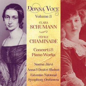 C. Schumann & Chaminade: Concerti & Piano Works - Donna Voce, Vol. 3