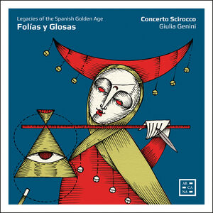 Folias y Glosas - Legacies of the Spanish Golden Age