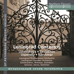 Leningrad Concertos: Ustvolskaya/Yev lakhov/Uspensky/Korchmar