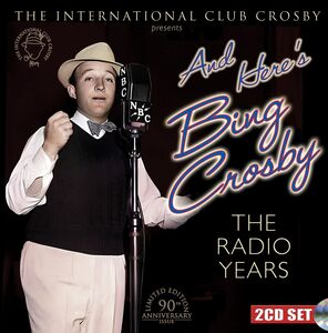 And Here's Bing Crosby: The Radio Years