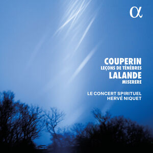 Couperin: Lecons de Tenebres; Lalande: Miserere