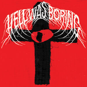 Hell Was Boring