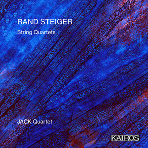 Rand Steiger: String Quartets