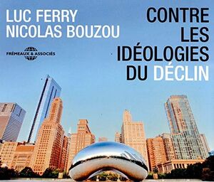 Contre Ideologies Du Declin