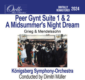Peer Gynt Suite 1 & 2 - A Midsummer's Night Dream, Grieg & Mendelssohn