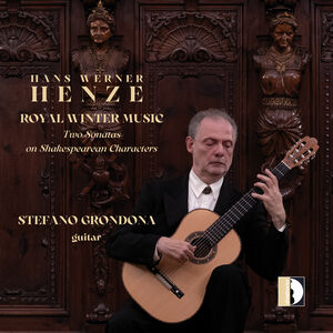 Hans Werner Henze: Royal Winter Music - Stefano Grondona (guitar)