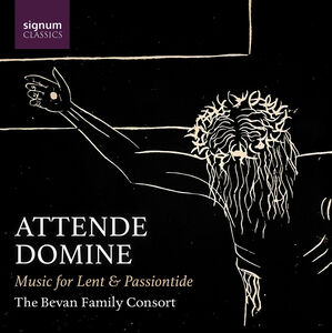 Attende Domine - Music for Lent & Passiontide