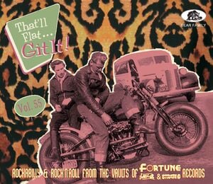 That'll Flat Git It!, Volume 55: Rockabilly & Rock N Roll From The Vaults Of Fortune, Hi-q & Strate 8 Records
