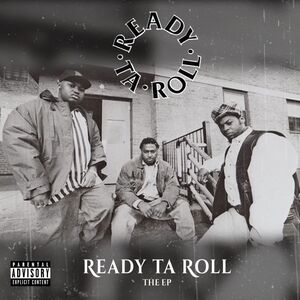 Ready Ta Roll: The Ep