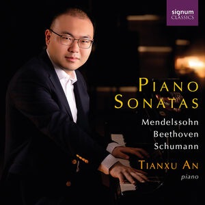 Mendelssohn, Beethoven and Schumann: Piano Sonatas