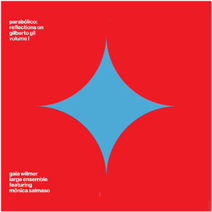 Parabolico - Reflections on Gilberto Gil - Volume 1
