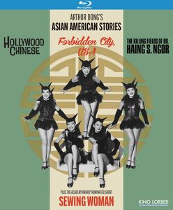 Arthur Dong's Asian American Stories: Hollywood Chinese / Sewing Woman / Forbidden City / The Killing Fields of Dr. Haing S. Ngor