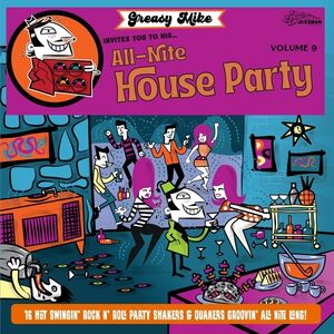 Greasy Mike's, Vol. 9: Invites You To His All-Nite House Party
