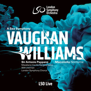 Vaughan Williams: A Sea Symphony; Maconchy: Nocturne for Orchestra