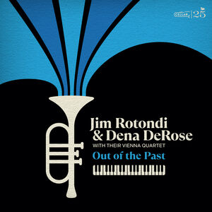 Jim Rotondi and Dena DeRose with their Vienna Quartet: Out Of The Past