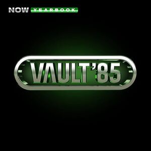 Now Yearbook: The Vault 1985 / Various - Deluxe Edition