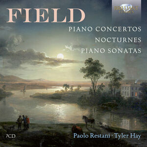 Field: Piano Concertos, Nocturnes, Piano Sonata