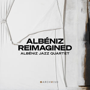 Albeniz Reimagined (Live at the Fundacion Juan March)