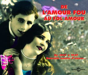 De L'amour Fou Au Fol Amour/Anthologie de la Chans