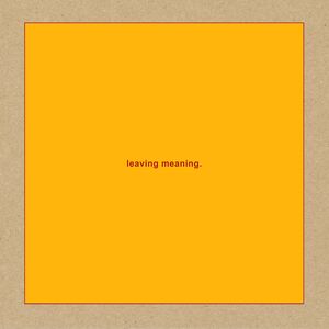 Leaving Meaning.