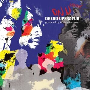 Dread Operator From The On U Sound Archives
