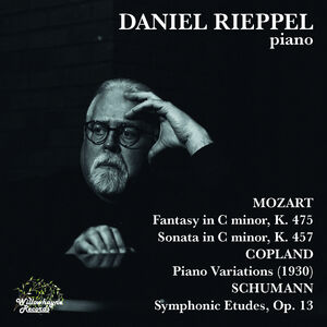 Daniel Rieppel Plays Mozart Copland & Schumann
