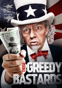 Those Greedy Bastards