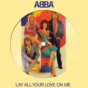 Lay All Your Love On Me