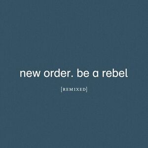 Be A Rebel Remixed