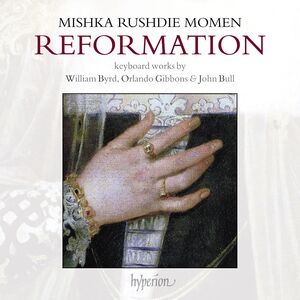 Reformation: Keyboard Works By William Byrd, Orlando Gibbons, John Bull, Jan Pieterszoon Sweelinck