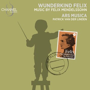 Mendelssohn: Wunderkind Felix