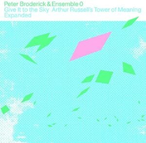 Give It to the Sky: Arthur Russells Tower of Meaning Expanded