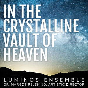 In the Crystalline Vault of Heaven
