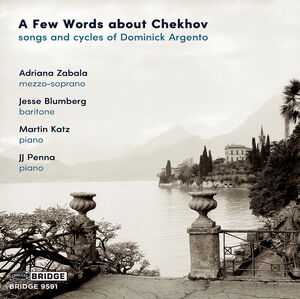 A Few Words about Chekhov - Songs & Cycles of Dominick Argento