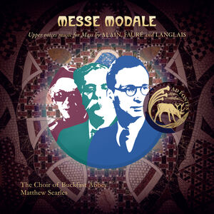 Messe Modale: Upper Voices Music for Mass by Alain, Faure and Langlais