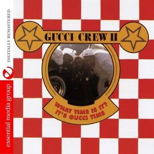 Gucci Crew - What Time Is It: It's Gucci Time (CD)
