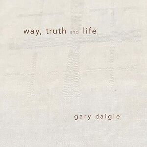Way Truth & Life
