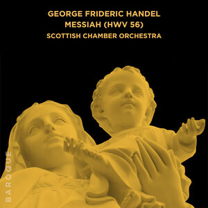 Scottish Chamber Orchestra - George Frideric Handel: Messiah (HWV 56) (CD)