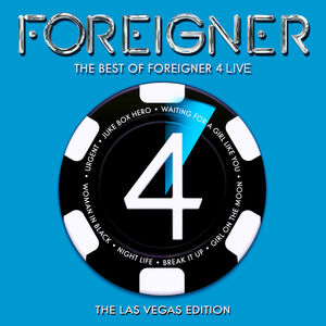 The Best Of Foreigner 4 Live: The Las Vegas Edition