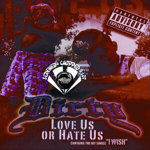 Dirty : Love Us or Hate Us Chopped & Screwed