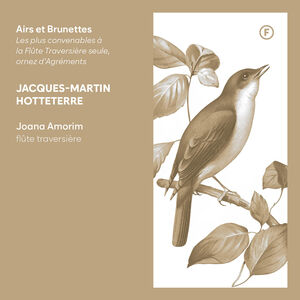 Hotteterre: Airs et Brunettes - Les plus convenables a la Flute Traversiere seule, ornez d'Agrements