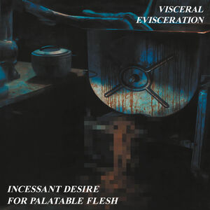 Incessant Desire For Palatable Flesh