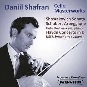 Daniil Shafran: Cello Masterpieces Haydn/Schubert/Shostakovich