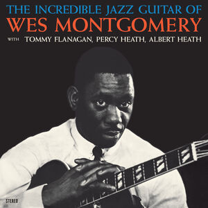 Incredible Jazz Guitar Of Wes Montgomery - Limited 180-Gram Crystal Clear Vinyl with Bonus Track