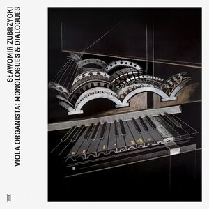 Viola Organista: Monologues And Dialogues