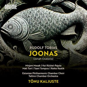 Rudolf Tobias: Joonas (Jonah Oratorio)