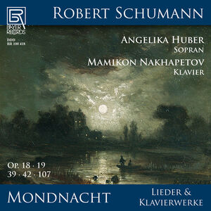 Mondnacht - Lieder und Klavierwerke von Robert Schumann